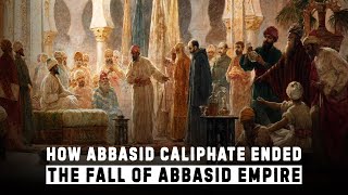 How abbasid caliphate ended [upl. by Sherris]