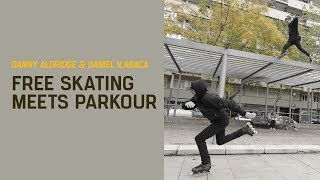 Freeskating meets Parkour Danny Aldridge amp Daniel Ilabaca [upl. by Ardel]