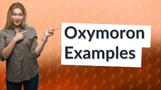 What is an oxymoron 5 example [upl. by Atinreb]