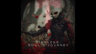 Timeless Souls Journey [upl. by Ramyaj207]