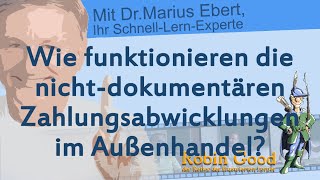 Wie funktionieren die nichtdokumentären Zahlungsabwicklungen im Außenhandel [upl. by Ahael274]