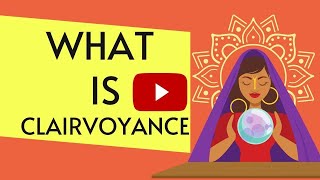 What Does Clairvoyance Mean  Different Types Of Clairvoyants [upl. by Tol]