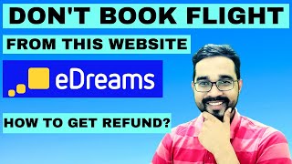 Edreams Flight Review  How To Get Refund From Edreams Anup Giri [upl. by Meaghan]