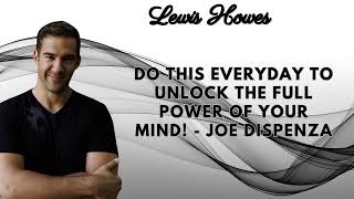 DO THIS Everyday To Unlock The FULL POWER Of Your Mind Joe Dispenza [upl. by Pogue220]