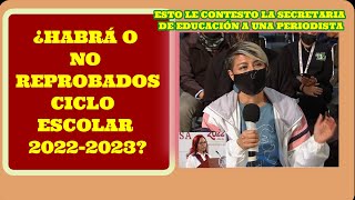 ¿JAMÁS HABRA REPROBADOS O COMO CICLO ESCOLAR 20222023 [upl. by Ailegra]