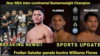 Froilan Saludar New WBA International Bantamweight Champion matapos talunin si Williams Flores [upl. by Scottie351]