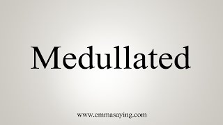 How To Say Medullated [upl. by Elden]