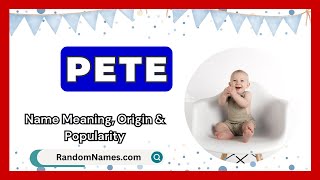 Pete  Baby Boy Name Meaning Origin amp Popularity  RandomNamescom [upl. by Enirehtacyram]