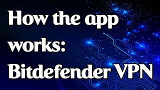 How the app works Bitdefender VPN [upl. by Ayik395]