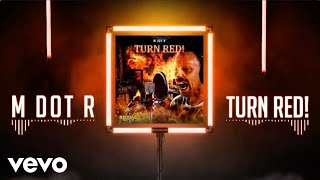 MdotR  Turn Red Official Audio [upl. by Laina504]