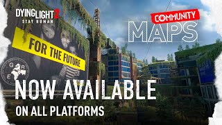 Dying Light 2 Stay Human — Community Maps Available on Consoles [upl. by Adeys]