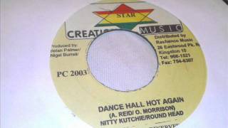 Nitty Kutchie amp RoundheadDancehall Hot Again [upl. by Frendel575]