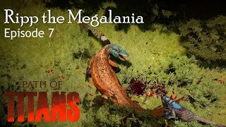 Ripp the Megalania  Ep 7  Path of Titans  WWD Server Realism [upl. by Nial]