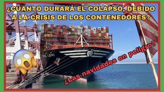 Que es la CRISIS de los CONTENEDORES y cuánto durará LA NAVIDAD Y LA CRISIS DE LOS CONTENEDORES [upl. by Yekcaj147]