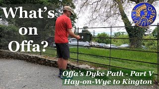 Whats on Offa  Offas Dyke Path  Part V HayonWye to Kington [upl. by Nujra973]