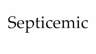 How to Pronounce Septicemic [upl. by Roby]