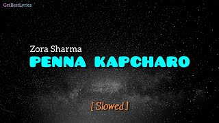 Penna Kapcharo Lyrics Slowed  Zora Sharma  Preeti Yumnam  New Manipuri Song 2021 [upl. by Volkan]