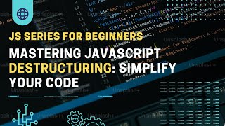 Mastering JavaScript Destructuring Simplify Your Code [upl. by Anayet]