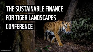 The Sustainable Finance for Tiger Landscapes Conference  Bhutan [upl. by Xylon]