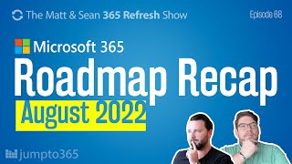 Microsoft 365 Roadmap Recap for August 2022 [upl. by Clardy]