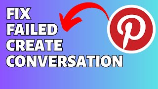 How To Fix Pinterest Failed To Create Conversation [upl. by Fitting]