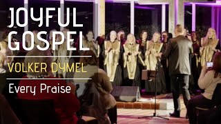 GOSPELNIGHT  Volker Dymel amp Joyful Gospel Choir  quotEvery Praisequot [upl. by Dal]