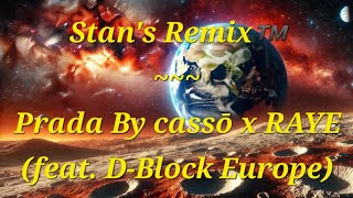 Stans Remix of Prada by cassō x Raye feat DBlock Europe [upl. by Daffodil]