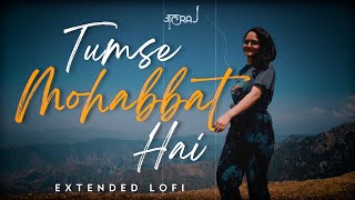 Tumse Mohabbat Hai Slowed amp Reverbed ft Smriti Thakur  JalRaj  Latest Hindi Song 2022 [upl. by Adekahs]