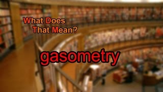 What does gasometry mean [upl. by Ynaffital]