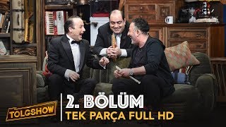 TOLGSHOW 2 Bölüm  Tek Parça Full HD Bipsiz [upl. by Ingham]