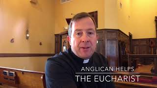 Anglican Helps The Eucharist [upl. by Amaryllis792]