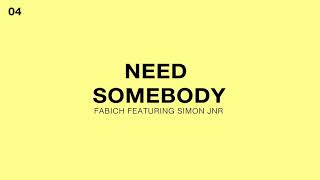 Fabich Feat Simon Jnr  Need Somebody Official Audio [upl. by Abbey]