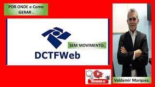 ENVIO DA DCTFWEB SEM MOVIMENTO [upl. by Elsy]