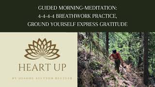 GUIDED MEDITATION  4444 BREATH WORK GROUND YOURSELF AND PRACTICE GRATITUDE  HEART UP [upl. by Ellinej]