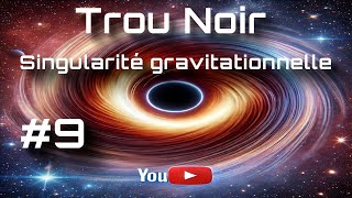 Singularité gravitationnelle des trous noirs trounoir singularity gravity [upl. by Amo]