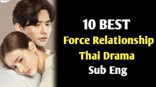 TOP 10 FORCE RELATIONSHIP THAI DRAMA SUB ENG 2024  FORCE MARRIAGE THAI DRAMA [upl. by Lleznol]