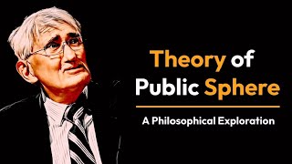 Jürgen Habermas Public Sphere Theory [upl. by Xila]