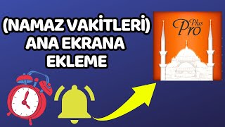 Namaz Vakitleri Ana Ekrana Nasıl Eklenir   Kilit Ekranında Namaz Vakitleri Gösterme Ayarlama [upl. by Nnylcaj]