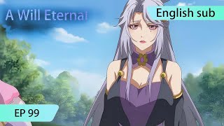 ENG SUB  A Will Eternal EP99 [upl. by Lytton]