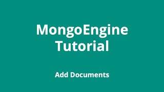 MongoEngine 3 Add Documents [upl. by Hailey]