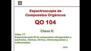 QO 104Video 17Clase 6Espectroscopía IR de compuestos nitrogenados y azufrados [upl. by Deaner]