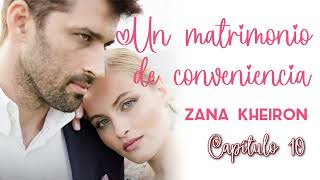 Un matrimonio de conveniencia novela de Zana Kheiron Cap 10 Carolina Navarro y Maximo Castillo [upl. by Ppik]