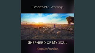 Shepherd of My Soul Karaoke Version [upl. by Eelarac]