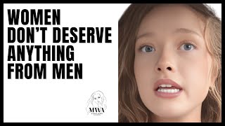 Women Dont Deserve Anything From Men Why Guys Walk Away From Modern Women [upl. by Freeman]