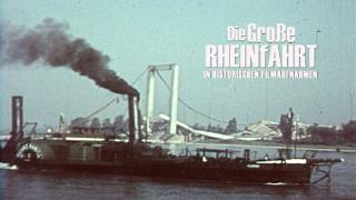 Der Rhein in historischen Filmaufnahmen Die Große Rheinfahrt Teil 1  DVD Trailer [upl. by Nilam]