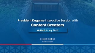 President Kagame Interactive Session with Content Creators Mulindi 9 July 2024 [upl. by Artima]