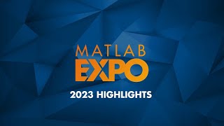 MATLAB EXPO  Highlights from 2023 [upl. by Eninnej]