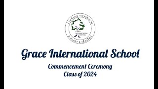 Grace International School  Graduation Ceremony Class of 2024 [upl. by Nalro]