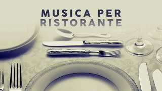 Musica Per Ristorante  Background Relaxing [upl. by Garzon]