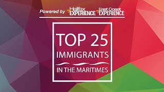 2017 The Top 25 Immigrants In The Maritimes  My East Coast Experience [upl. by Codi]